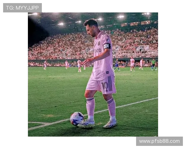 梅西38岁双响破门助力逆转升足坛第二